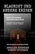 E-Book (epub) Blackout und andere Krisen Dein Ratgeber Krisenvorsorge von Angelika Kutscher, Hubert Kutscher