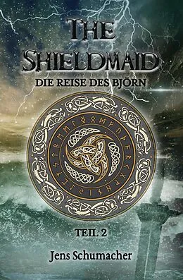 E-Book (epub) The Shieldmaid - Teil 2 - Die Reise des Björn von Jens Schumacher