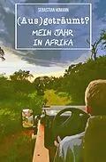 E-Book (epub) (Aus)geträumt? Mein Jahr in Afrika (eBook) von Sebastian Homann
