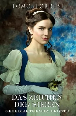 E-Book (epub) Das Zeichen der Sieben - Geheimakte Emely Brontë Bd 1 von Tomos Forrest