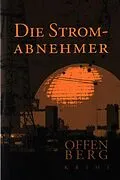 E-Book (epub) Die Stromabnehmer von Klaus Offenberg