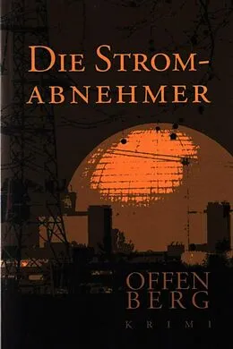 E-Book (epub) Die Stromabnehmer von Klaus Offenberg