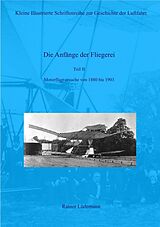 E-Book (epub) Die Anfänge der Fliegerei Teil II- Motorflugversuche von 1880 bis 1903 von Rainer Lüdemann