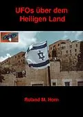 E-Book (epub) UFOs über dem Heiligen Land von Roland M. Horn