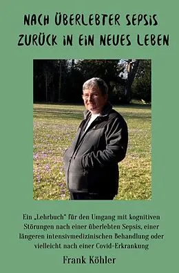 E-Book (epub) Nach überlebter Sepsis - zurück in ein neues Leben von Frank Köhler