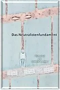 E-Book (epub) Das Neutralistenfundament von Susanne Kowalsky