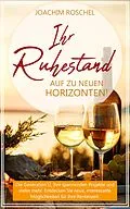 E-Book (epub) IHR RUHESTAND - Auf zu neuen Horizonten! von Joachim Roschel