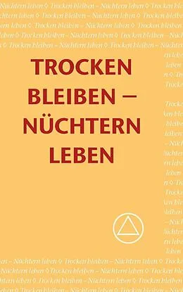 E-Book (epub) Trocken bleiben - Nüchterrn leben von Alcoholics Anonymous World Services Inc.