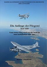 E-Book (epub) Die Anfänge der Fliegerei Teil VIII von Rainer Lüdemann