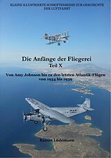 E-Book (epub) Die Anfänge der Fliegerei Teil X von Rainer Lüdemann