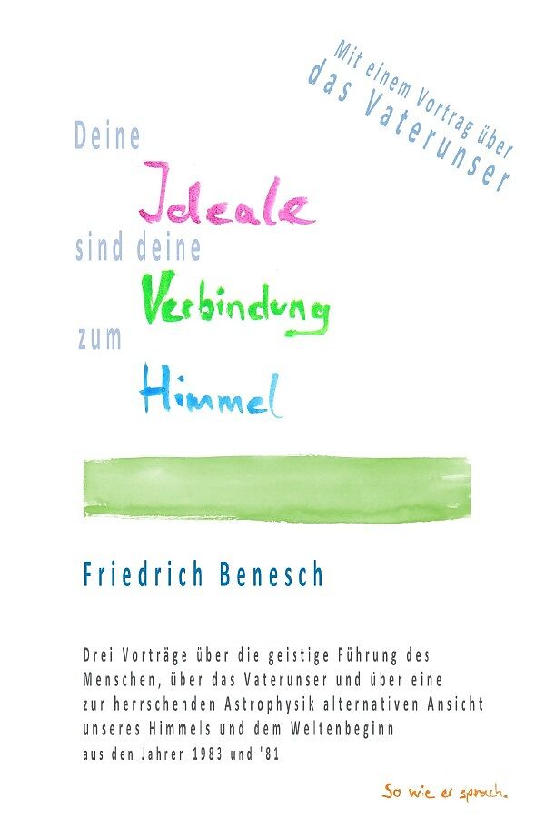 Deine Ideale sind deine Verbindung zum Himmel. Das Vaterunser