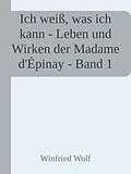 E-Book (epub) Ich weiß, was ich kann - Band I von Winfried Wolf
