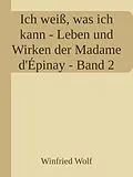 E-Book (epub) Ich weiß, was ich kann - Band II von Winfried Wolf