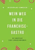 E-Book (epub) Mein Weg in die Franchise-Gastro von Nickolas Emrich