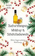 E-Book (epub) Zuckerstangen, Whiskey und Schokoladenwein. von Michèle Keller