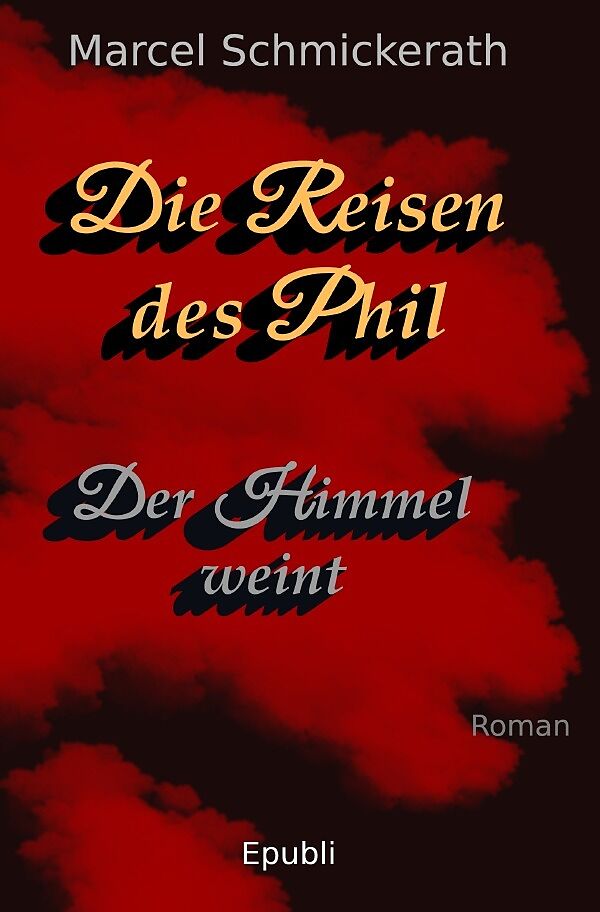 Die Reisen des Phil / Die Reisen des Phil - Der Himmel weint