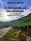 E-Book (epub) Ein Wochenende mit Überraschungen von Andrea M. Schnell
