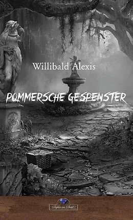 E-Book (epub) Pommersche Gespenster von Willibald Alexis