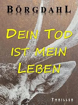 E-Book (epub) Dein Tod ist mein Leben von Ole R. Börgdahl