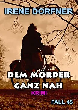 E-Book (epub) Dem Mörder ganz nah von Irene Dorfner