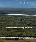 E-Book (epub) Die Wiederbesiedelung der Welt von Hans Joachim Gorny