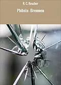 E-Book (epub) Phönix: Brennen von R. C. Rescher