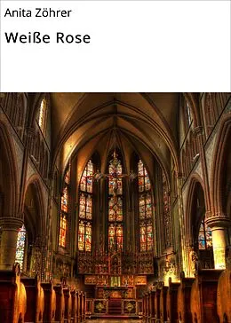 E-Book (epub) Weiße Rose von Anita Zöhrer
