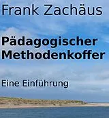 E-Book (epub) Pädagogischer Methodenkoffer von Frank Zachäus