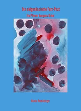 E-Book (epub) Die eidgenössische Furz-Pest von Denise Remisberger
