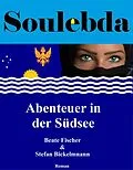 E-Book (epub) Soulebda - Abenteuer in der Südsee von Beate Fischer
