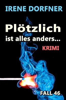 E-Book (epub) Plötzlich ist alles anders von Irene Dorfner
