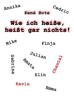 E-Book (epub) Wie ich heiße, heißt gar nichts! von René Bote