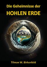 E-Book (epub) Die Geheimnisse der Hohlen Erde von Tilman W. Birkenfeld