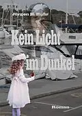 E-Book (epub) Kein Licht im Dunkel von Jürgen Ruhr