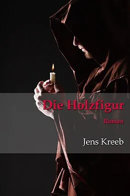 E-Book (epub) Die Holzfigur von Jens Kreeb