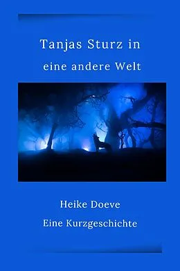 E-Book (epub) Tanjas Sturz in eine andere Welt von Heike Doeve