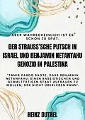 E-Book (epub) DER STRAUSS'SCHE PUTSCH IN ISRAEL UND BENJAMIN NETANYAHU GENOZID IN PALESTINA von Heinz Duthel
