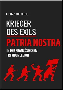 E-Book (epub) 'KRIEGER DES EXILS' PATRIA NOSTRA von Heinz Duthel
