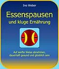 E-Book (epub) Essenspausen und kluge Ernährung von Ino Weber