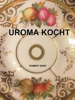 E-Book (epub) UROMA kocht von Robert Eder