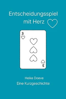 E-Book (epub) Entscheidungsspiel mit Herz von Heike Doeve