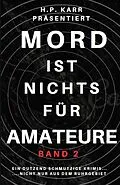 E-Book (epub) Mord ist nichts für Amateure - Band 2 von Reinhard Jahn, Manfred Mainau, Walter Wehner