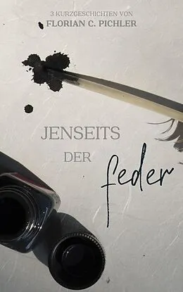 E-Book (epub) Jenseits der Feder 1 von Florian C Pichler