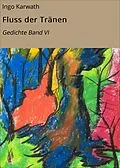 E-Book (epub) Fluss der Tränen von Ingo Karwath