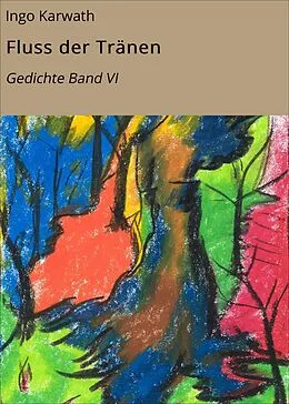 E-Book (epub) Fluss der Tränen von Ingo Karwath