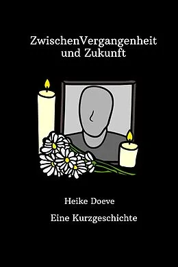 E-Book (epub) Zwischen Vergangenheit und Zukunft von Heike Doeve