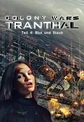 E-Book (epub) Blut und Staub (Teil 4: COLONY WARS TRANTHAL - 4-tlg. SciFi-Serie) von Stefan Piasecki