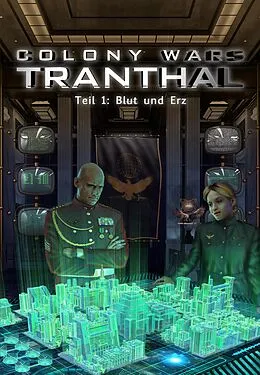 E-Book (epub) Blut und Erz (Teil 1: COLONY WARS TRANTHAL - 4-tlg. SciFi-Serie) von Stefan Piasecki