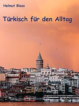 E-Book (epub) Türkisch für den Alltag von Helmut Blass