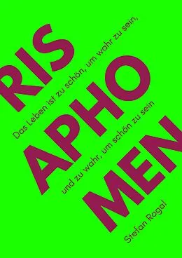 E-Book (epub) Das Leben ist zu schön, um wahr zu sein, und zu wahr, um schön zu sein von Stefan Rogal